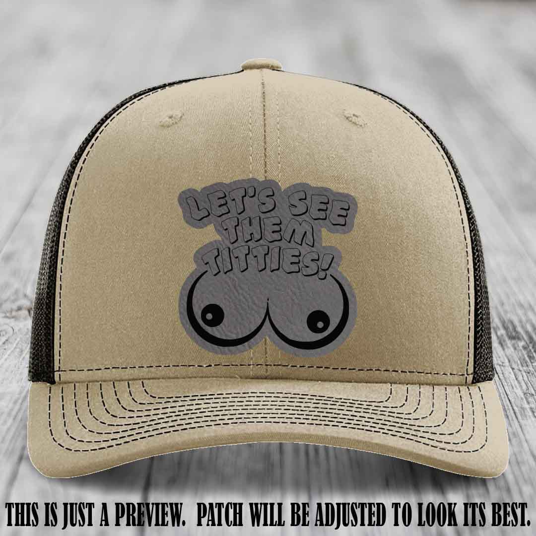 Let's See Them Titties! Grey to Black Patch Leather Patch on Khaki to Coffee Hat Richardson 112 Hat