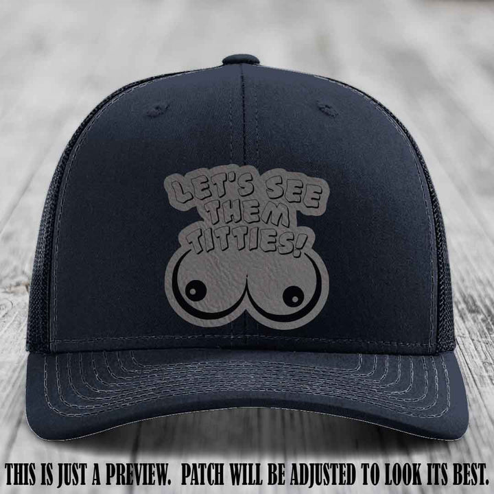 Let's See Them Titties! Grey to Black Patch Leather Patch on Navy Hat Richardson 112 Hat