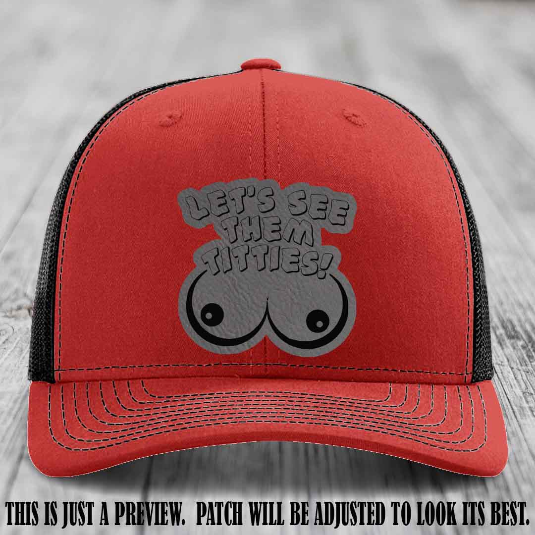 Let's See Them Titties! Grey to Black Patch Leather Patch on Red to Black Hat Richardson 112 Hat