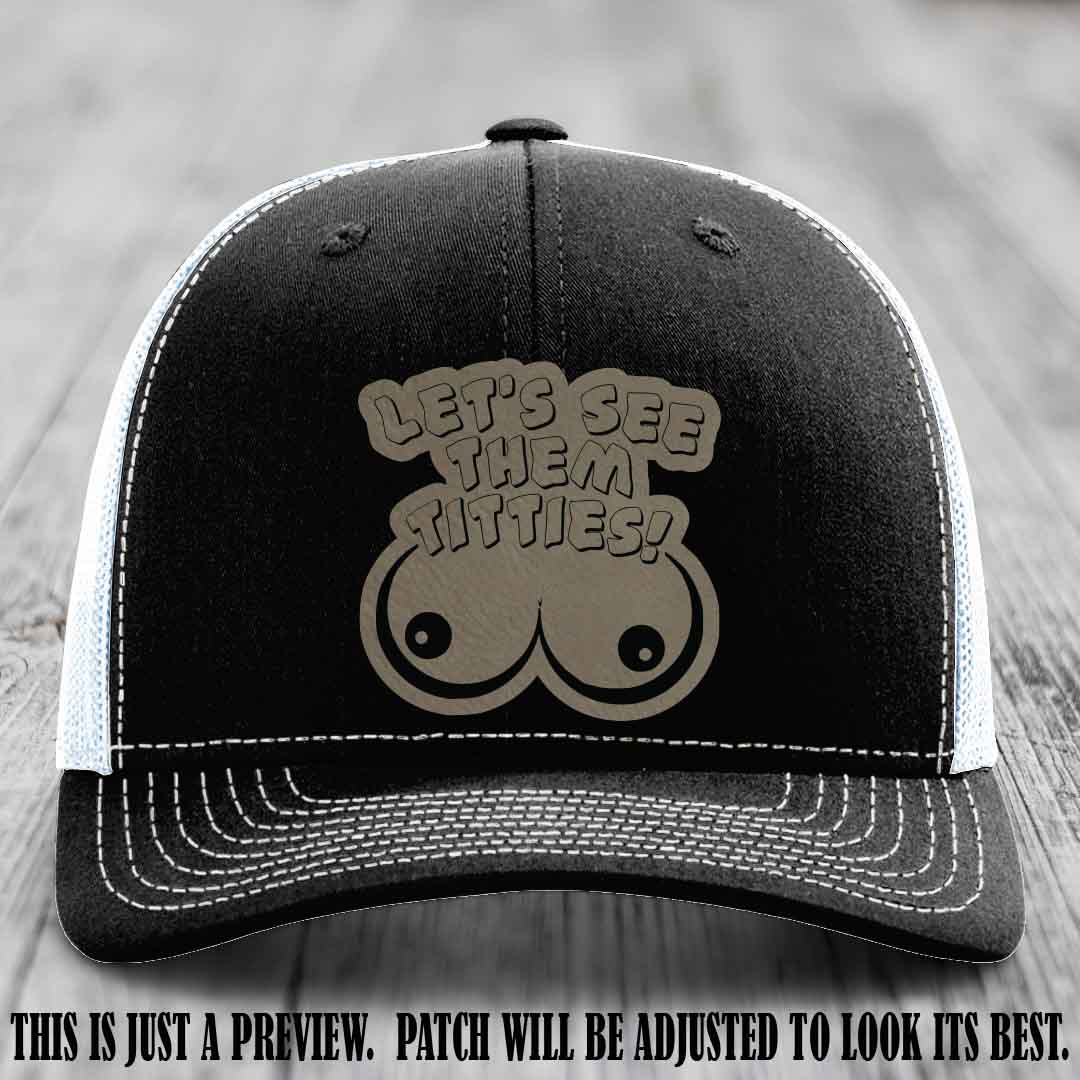 Let's See Them Titties! Light Brown to Black Patch Leather Patch on Black to White Hat Richardson 112 Hat