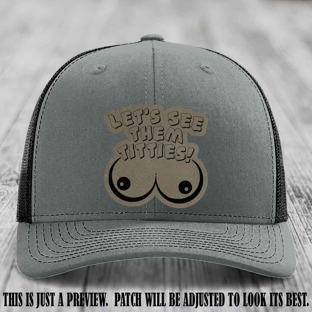 Let's See Them Titties! Light Brown to Black Patch Leather Patch on Heather Grey to Black Hat Richardson 112 Hat