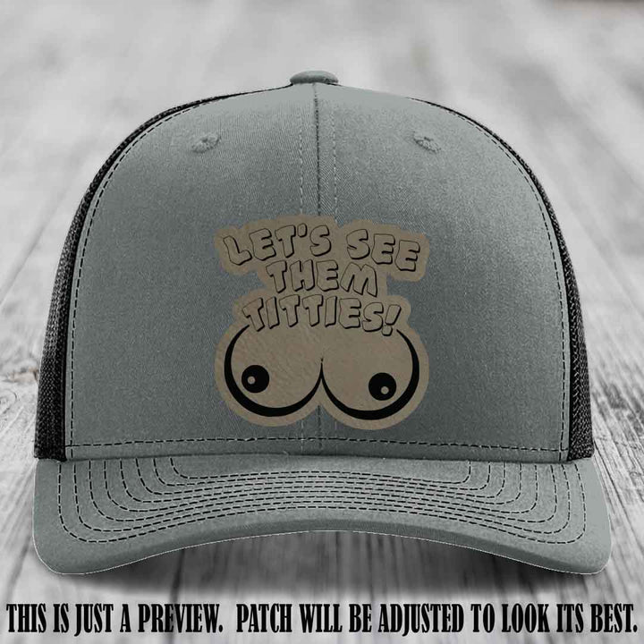 Let's See Them Titties! Light Brown to Black Patch Leather Patch on Heather Grey to Black Hat Richardson 112 Hat