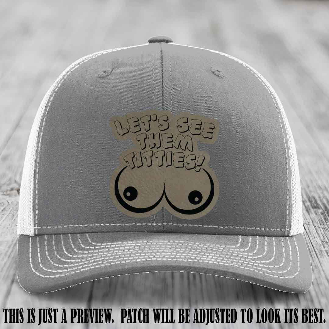 Let's See Them Titties! Light Brown to Black Patch Leather Patch on Heather Grey to White Hat Richardson 112 Hat