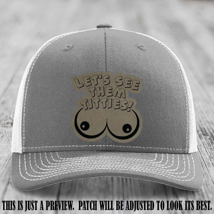 Let's See Them Titties! Light Brown to Black Patch Leather Patch on Heather Grey to White Hat Richardson 112 Hat