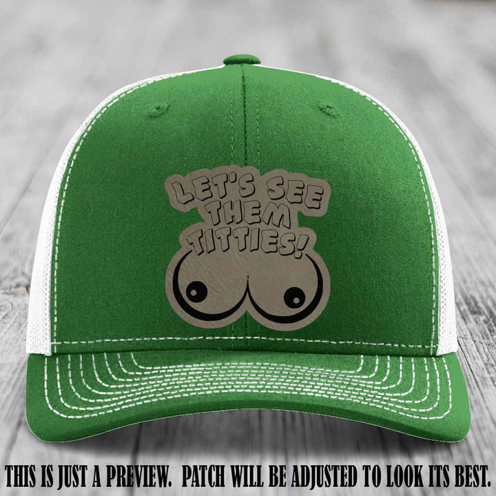 Let's See Them Titties! Light Brown to Black Patch Leather Patch on Kelly to White Hat Richardson 112 Hat