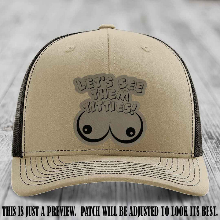 Let's See Them Titties! Light Brown to Black Patch Leather Patch on Khaki to Coffee Hat Richardson 112 Hat