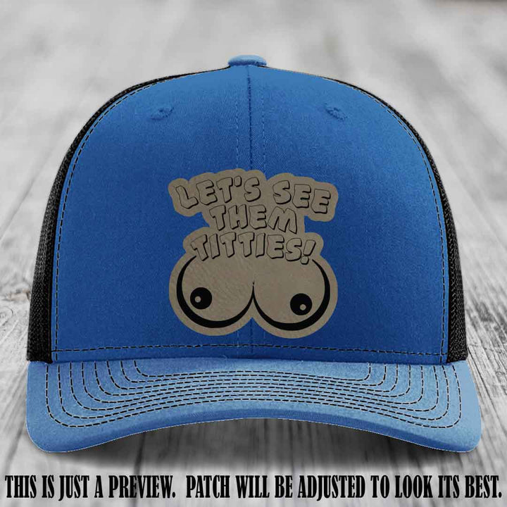 Let's See Them Titties! Light Brown to Black Patch Leather Patch on Royal to Black Hat Richardson 112 Hat