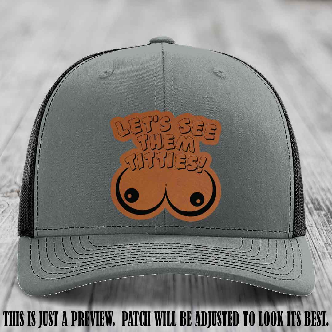 Let's See Them Titties! Rawhide to Black Patch Leather Patch on Heather Grey to Black Hat Richardson 112 Hat