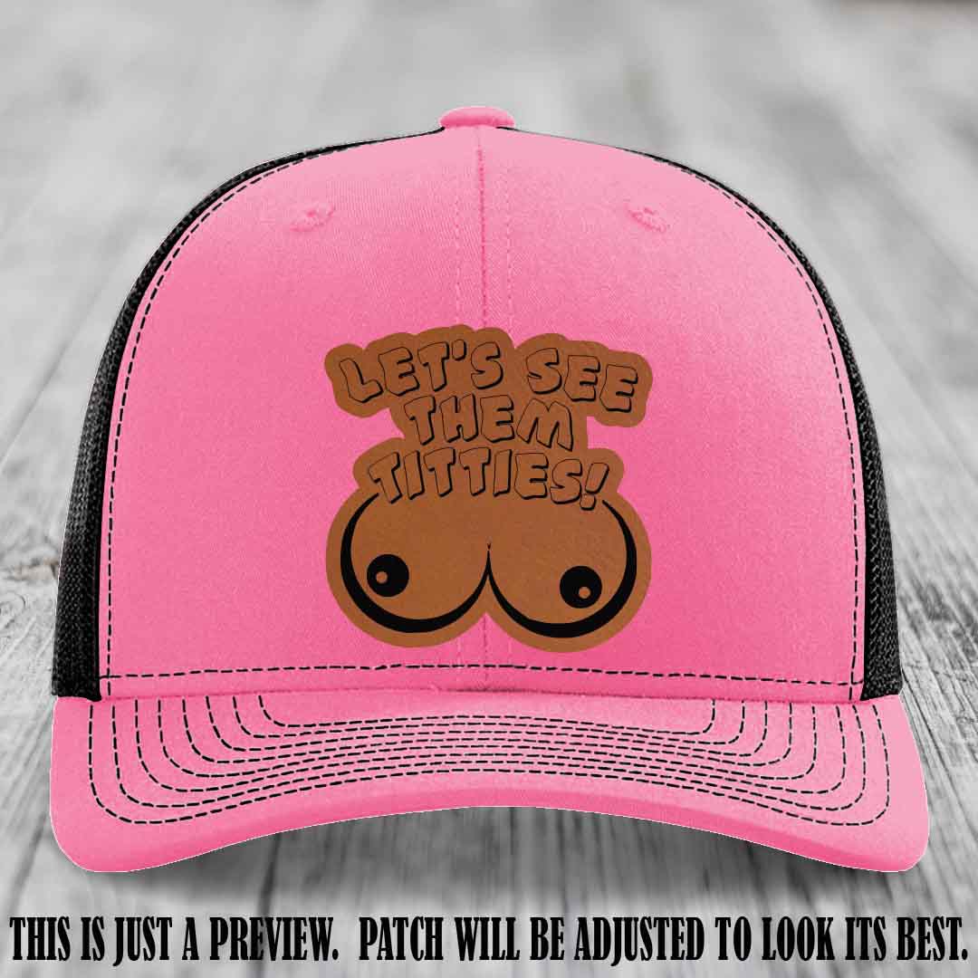 Let's See Them Titties! Rawhide to Black Patch Leather Patch on Hot Pink to Black Hat Richardson 112 Hat