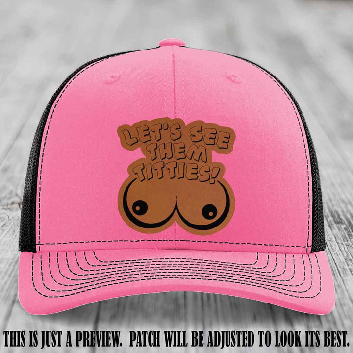 Let's See Them Titties! Rawhide to Black Patch Leather Patch on Hot Pink to Black Hat Richardson 112 Hat