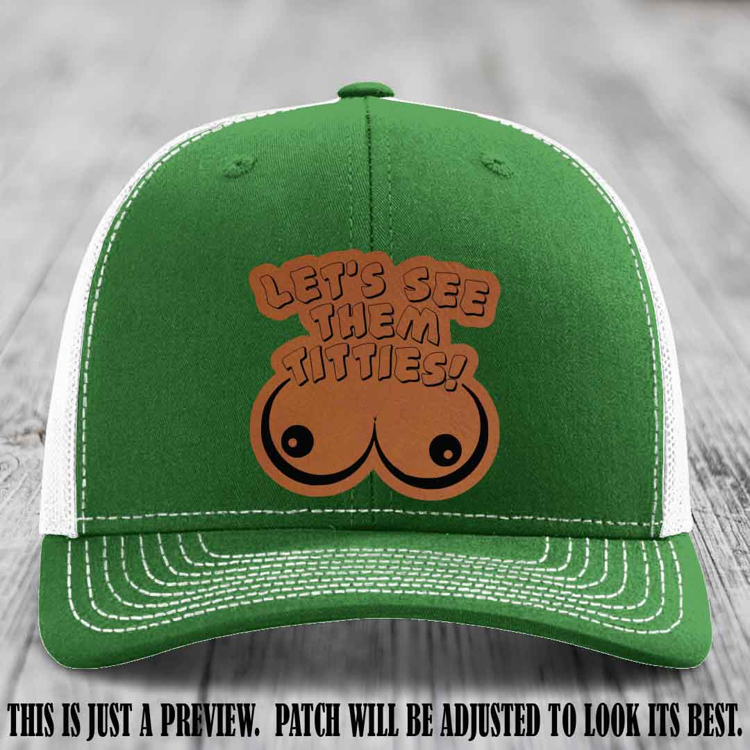Let's See Them Titties! Rawhide to Black Patch Leather Patch on Kelly to White Hat Richardson 112 Hat