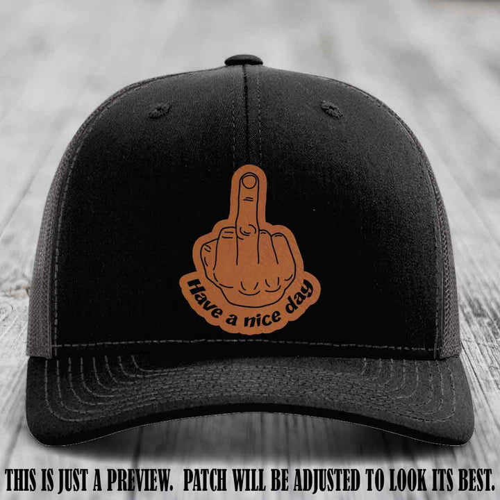 Have a Nice Day 🖕 rawhide to black patch on black to charcoal hat Richardson 112 hat