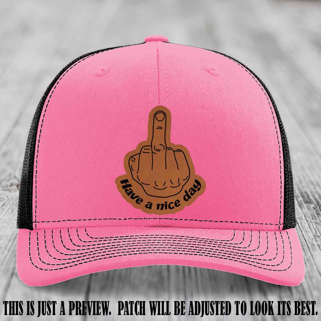 Have a Nice Day 🖕 rawhide to black patch on hot pink to black hat Richardson 112 hat