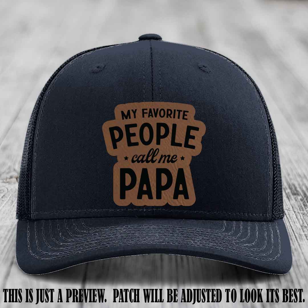 My Favorite People Call Me Papa Dark Brown to Black Patch on Navy Hat Richardson 112 custom trucker hat