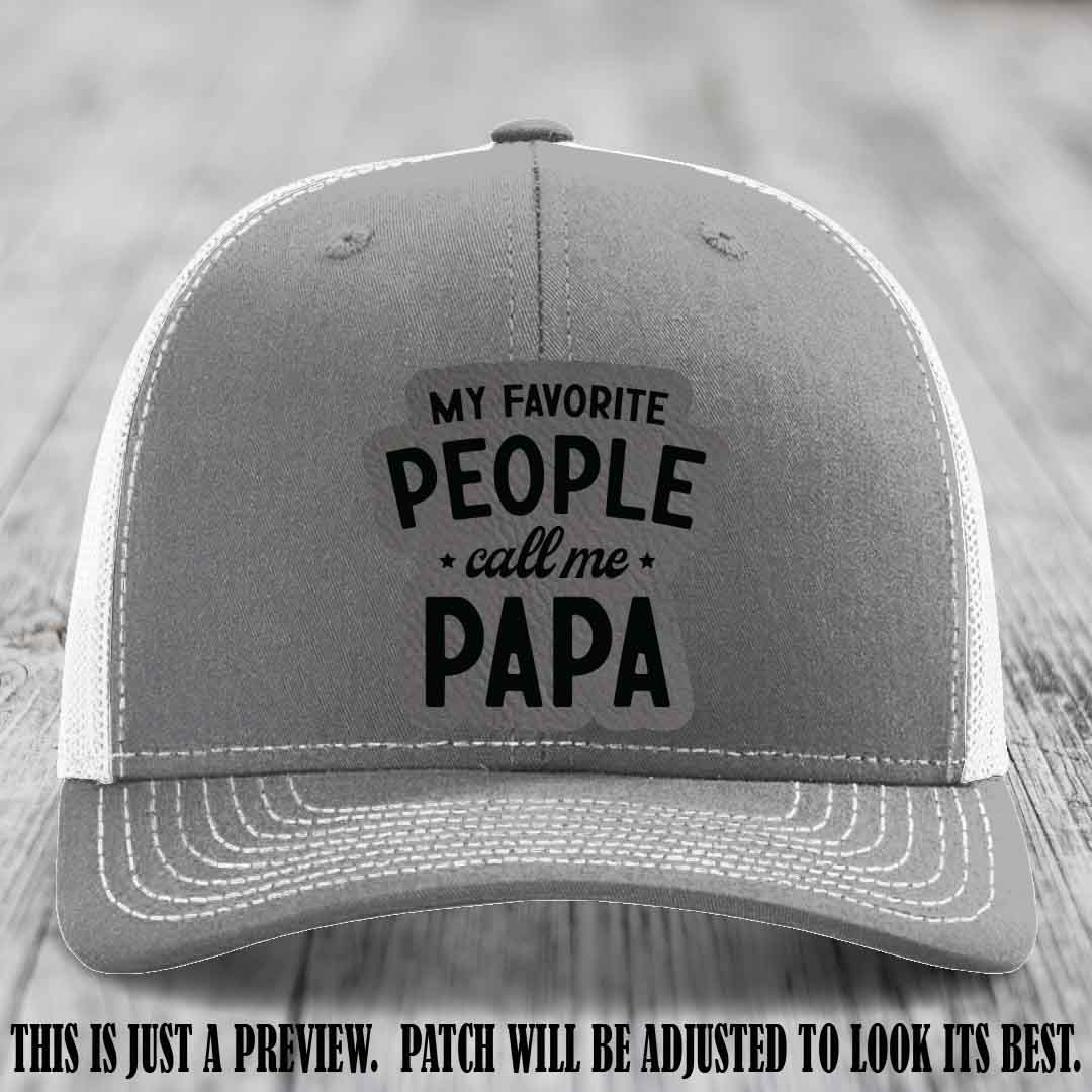 My Favorite People Call Me Papa Grey to Black Patch on Heather Grey to White Hat Richardson 112 custom trucker hat