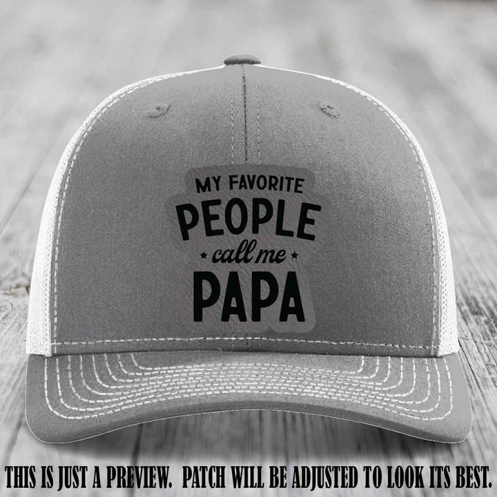 My Favorite People Call Me Papa Grey to Black Patch on Heather Grey to White Hat Richardson 112 custom trucker hat