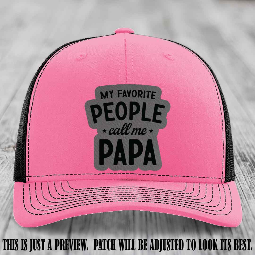 My Favorite People Call Me Papa Grey to Black Patch on Hot Pink to Black Hat Richardson 112 custom trucker hat