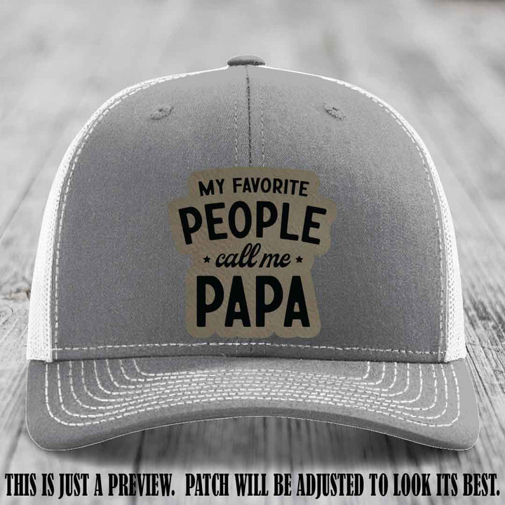 My Favorite People Call Me Papa Light Brown to Black Patch on Heather Grey to White Hat Richardson 112 custom trucker hat