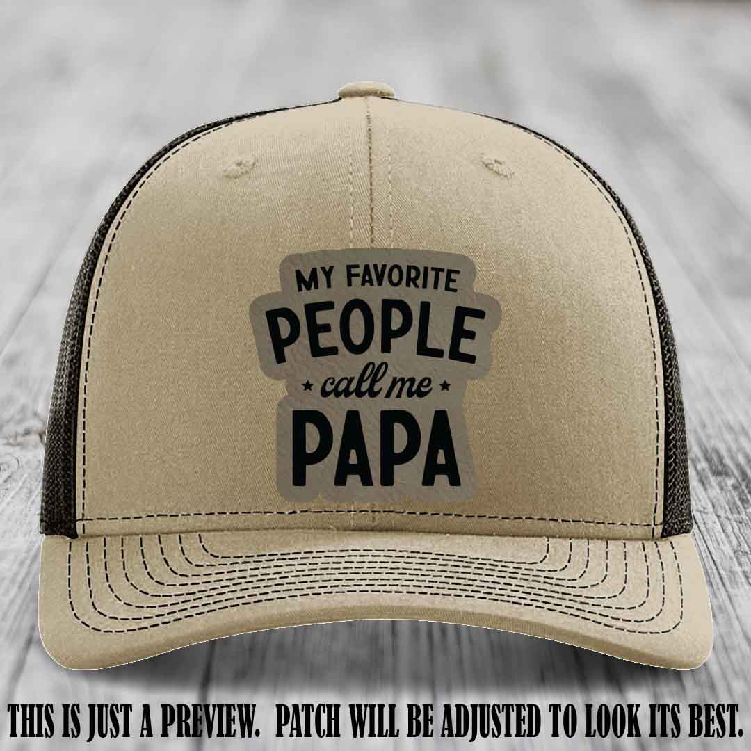 My Favorite People Call Me Papa Light Brown to Black Patch on Khaki to Coffee Hat Richardson 112 custom trucker hat