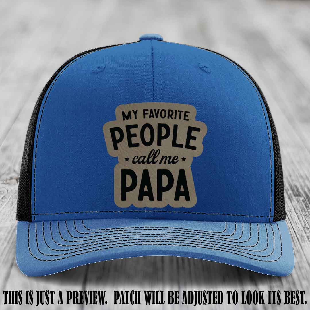 My Favorite People Call Me Papa Light Brown to Black Patch on Royal to Black Hat Richardson 112 custom trucker hat
