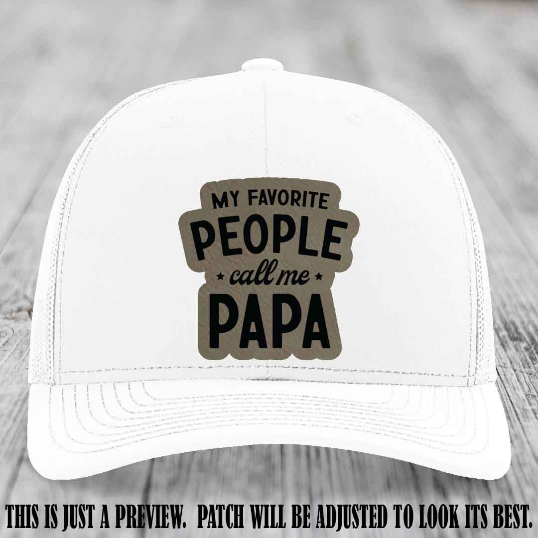 My Favorite People Call Me Papa Light Brown to Black Patch on White Hat Richardson 112 custom trucker hat