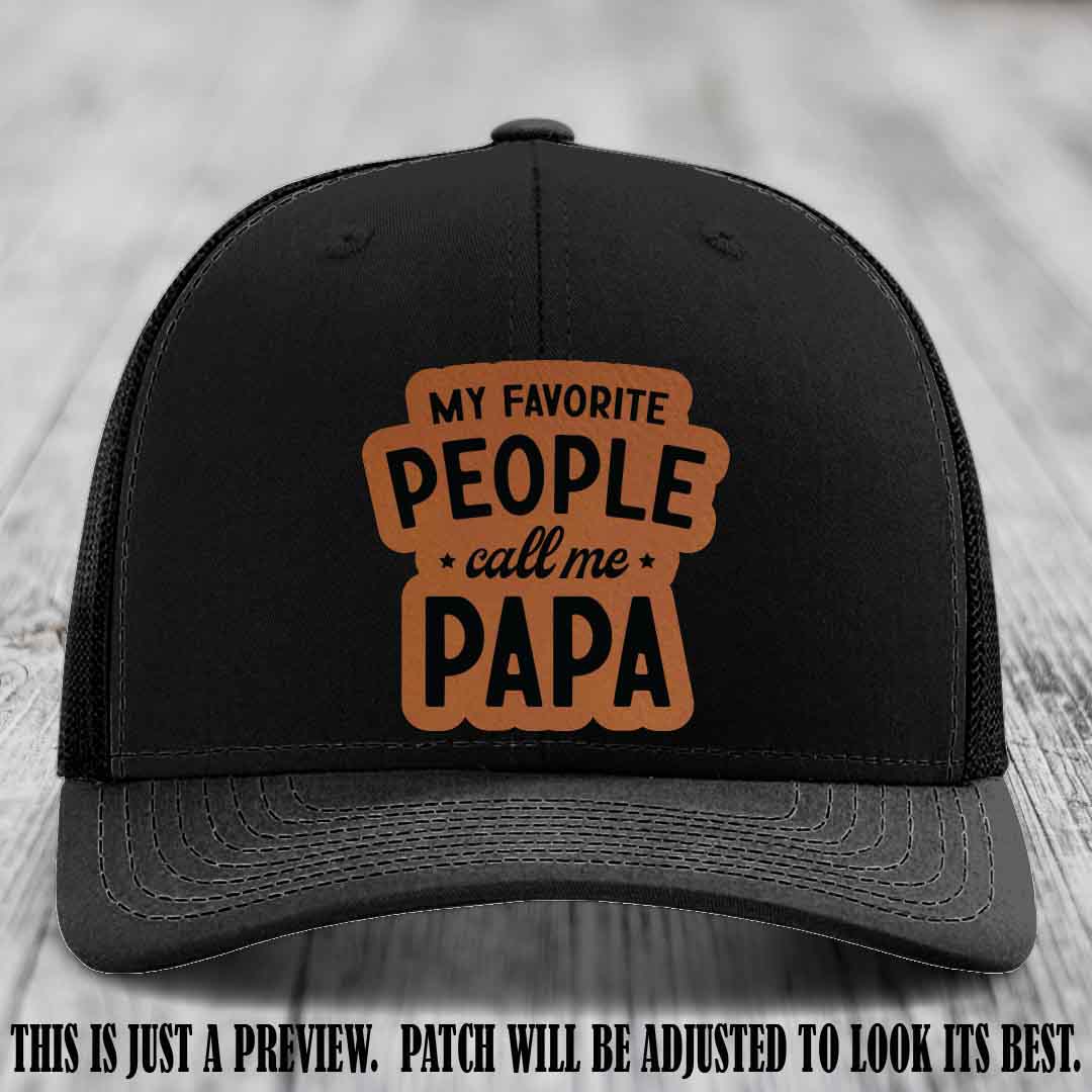 My Favorite People Call Me Papa Rawhide to Black Patch on Black Hat Richardson 112 custom trucker hat