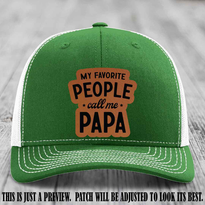 My Favorite People Call Me Papa Rawhide to Black Patch on Kelly to White Hat Richardson 112 custom trucker hat