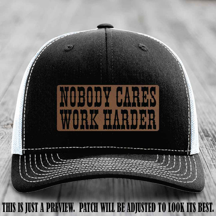 Nobody Cares Work Harder Dark Brown to Black Patch on Black to White Hat | Custom Richardson 112 Leather Patch Hat