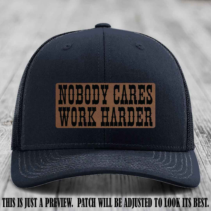 Nobody Cares Work Harder Dark Brown to Black Patch on Navy Hat | Custom Richardson 112 Leather Patch Hat