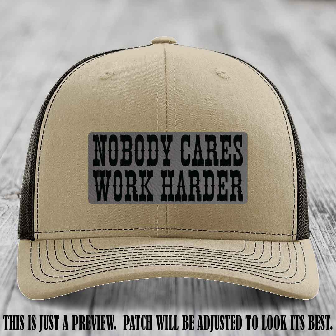 Nobody Cares Work Harder Grey to Black Patch on Khaki to Coffee Hat | Custom Richardson 112 Leather Patch Hat