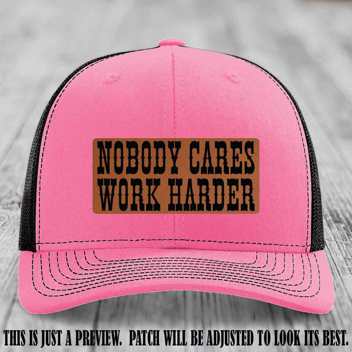 Nobody Cares Work Harder Rawhide to Black Patch on Hot Pink to Black Hat | Custom Richardson 112 Leather Patch Hat