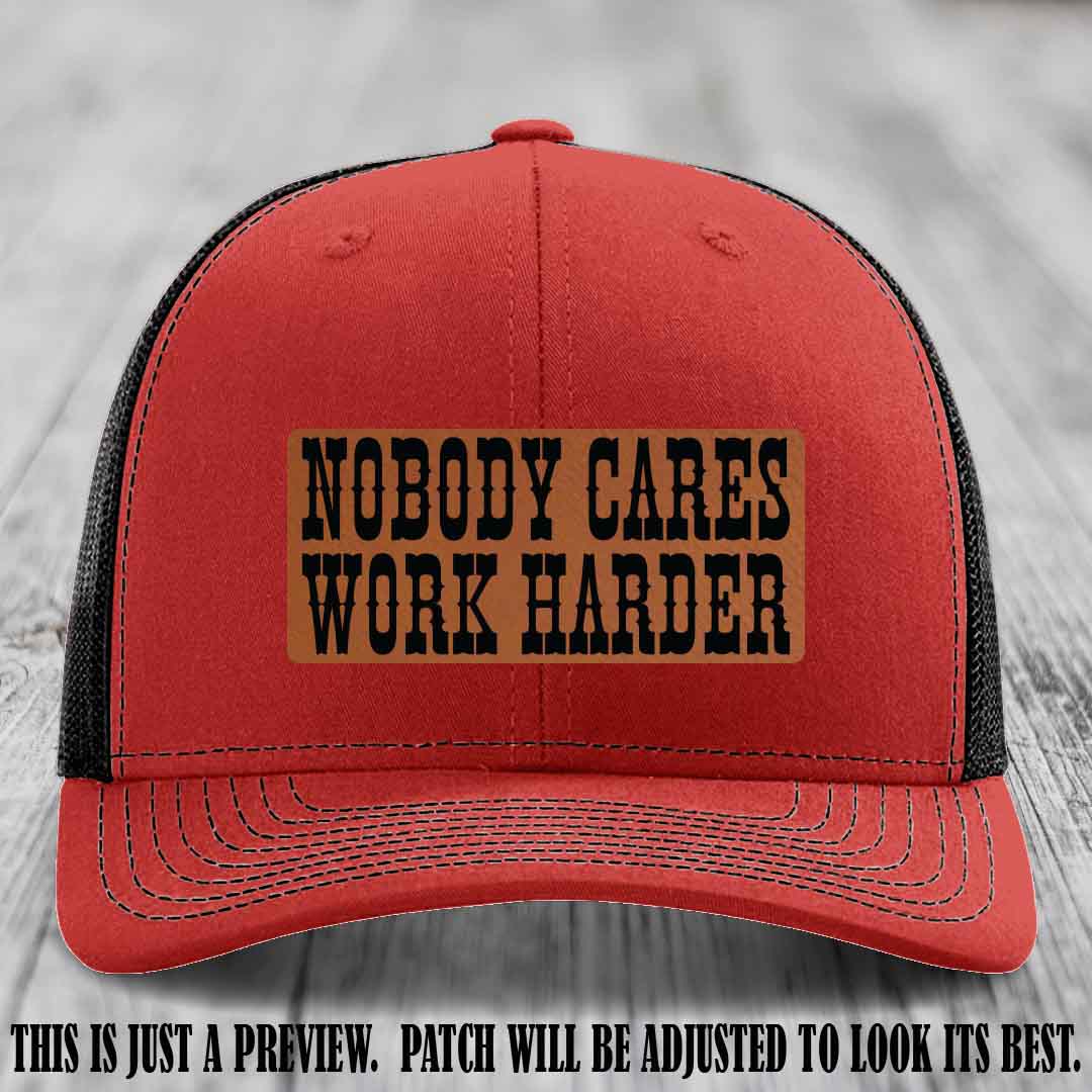 Nobody Cares Work Harder Rawhide to Black Patch on Red to Black Hat | Custom Richardson 112 Leather Patch Hat