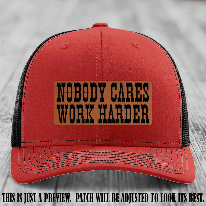 Nobody Cares Work Harder Rawhide to Black Patch on Red to Black Hat | Custom Richardson 112 Leather Patch Hat