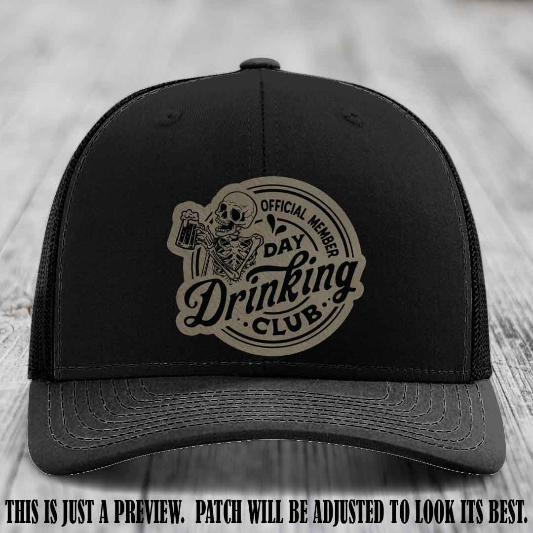 Day Drinking Club light brown to black patch on black hat Richardson 112 custom trucker hat
