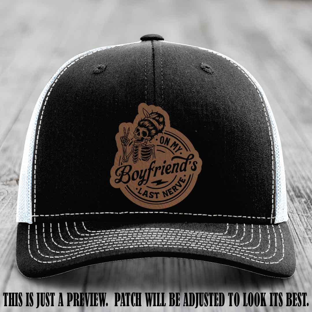 On My Boyfriend's Last Nerve Dark Brown to Black Patch on Black to White Hat, custom Richardson 112 leather patch hat