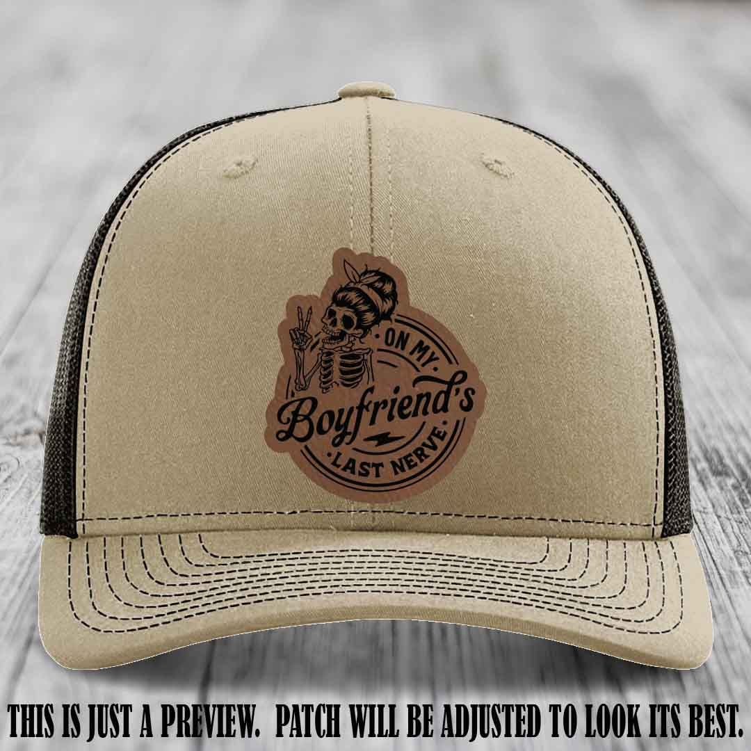 On My Boyfriend's Last Nerve Dark Brown to Black Patch on Khaki to Coffee Hat, custom Richardson 112 leather patch hat
