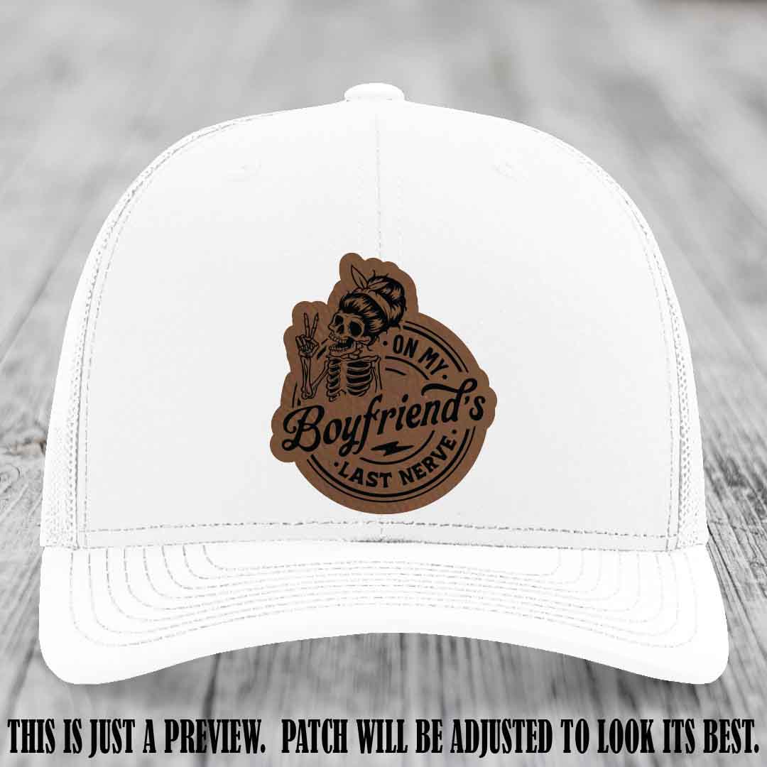 On My Boyfriend's Last Nerve Dark Brown to Black Patch on White Hat, custom Richardson 112 leather patch hat