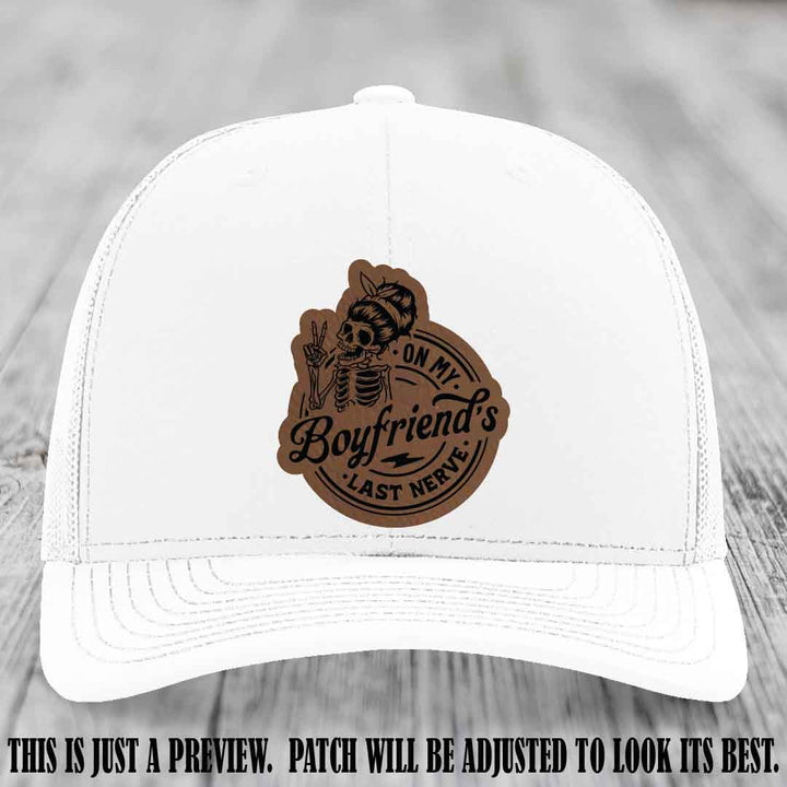 On My Boyfriend's Last Nerve Dark Brown to Black Patch on White Hat, custom Richardson 112 leather patch hat