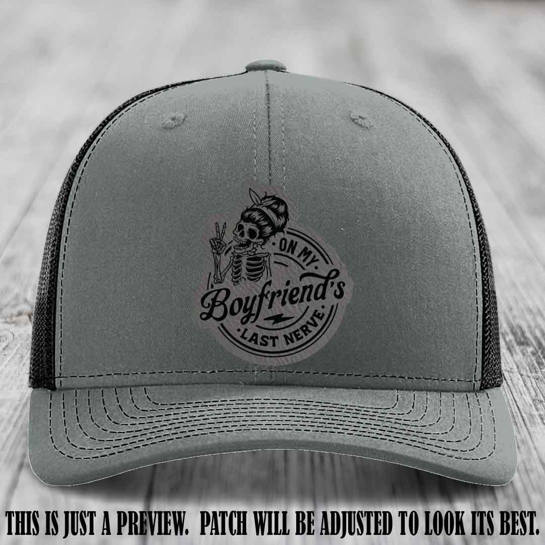 On My Boyfriend's Last Nerve Grey to Black Patch on Heather Grey to Black Hat, custom Richardson 112 leather patch hat