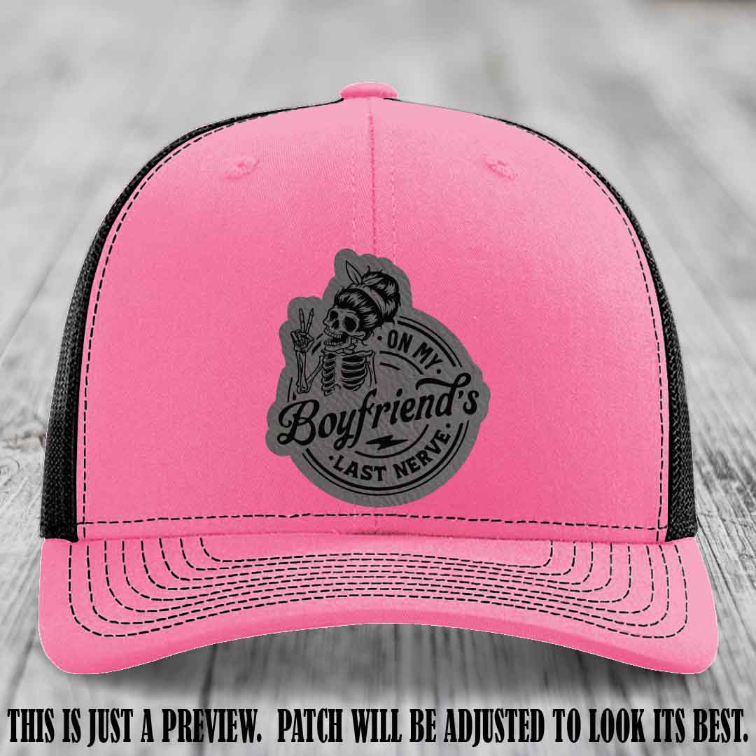 On My Boyfriend's Last Nerve Grey to Black Patch on Hot Pink to Black Hat, custom Richardson 112 leather patch hat