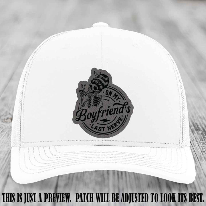 On My Boyfriend's Last Nerve Grey to Black Patch on White Hat, custom Richardson 112 leather patch hat