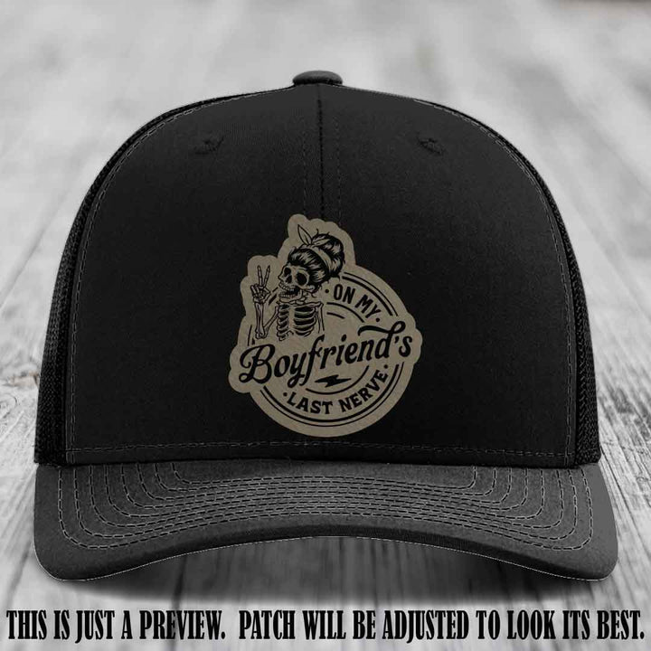 On My Boyfriend's Last Nerve Light Brown to Black Patch on Black Hat, custom Richardson 112 leather patch hat