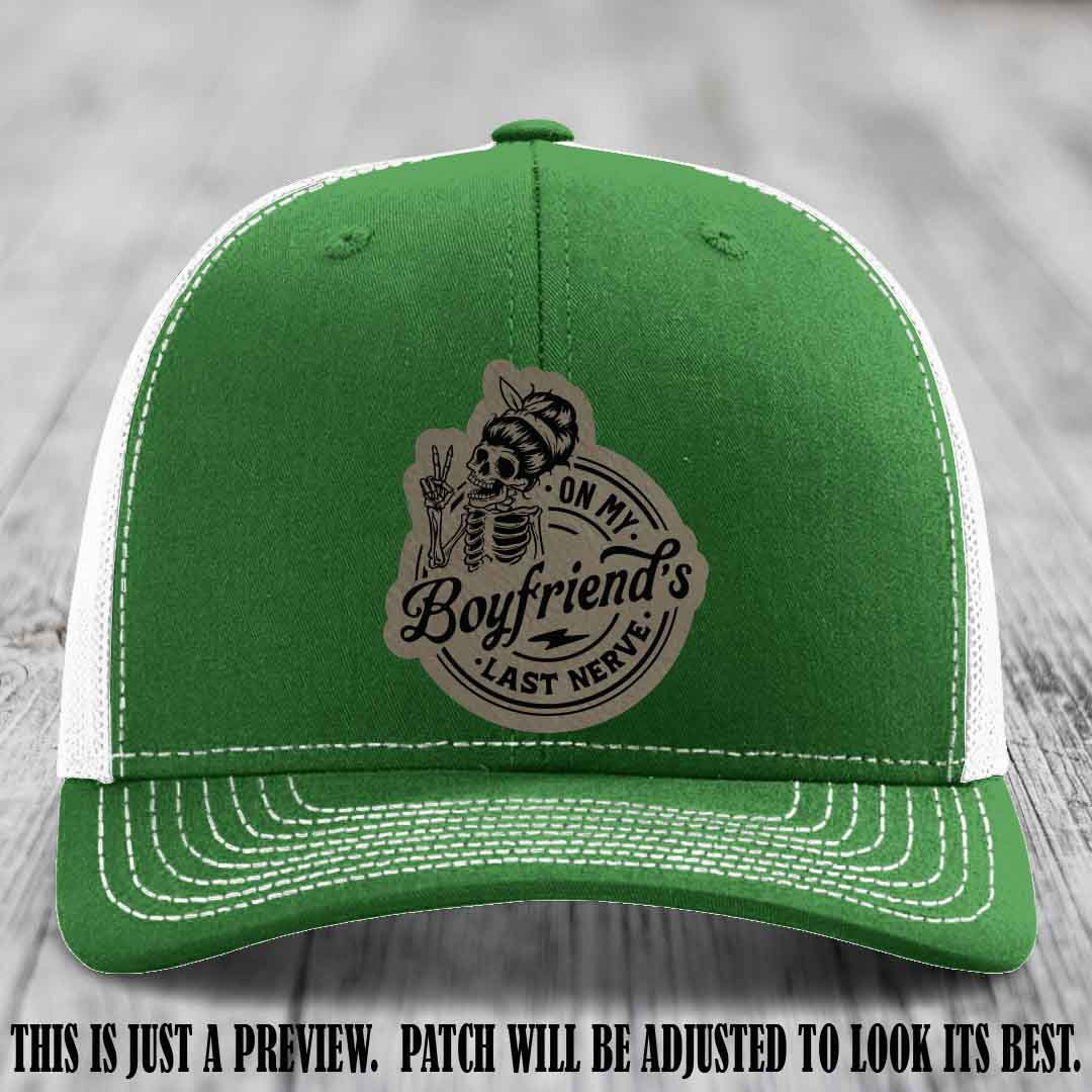 On My Boyfriend's Last Nerve Light Brown to Black Patch on Kelly to White Hat, custom Richardson 112 leather patch hat