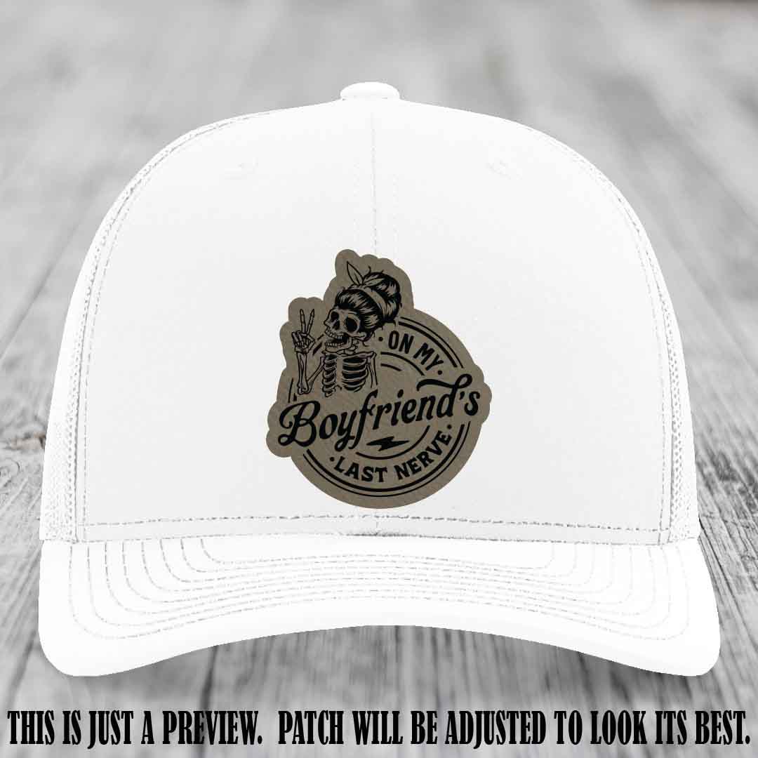 On My Boyfriend's Last Nerve Light Brown to Black Patch on White Hat, custom Richardson 112 leather patch hat