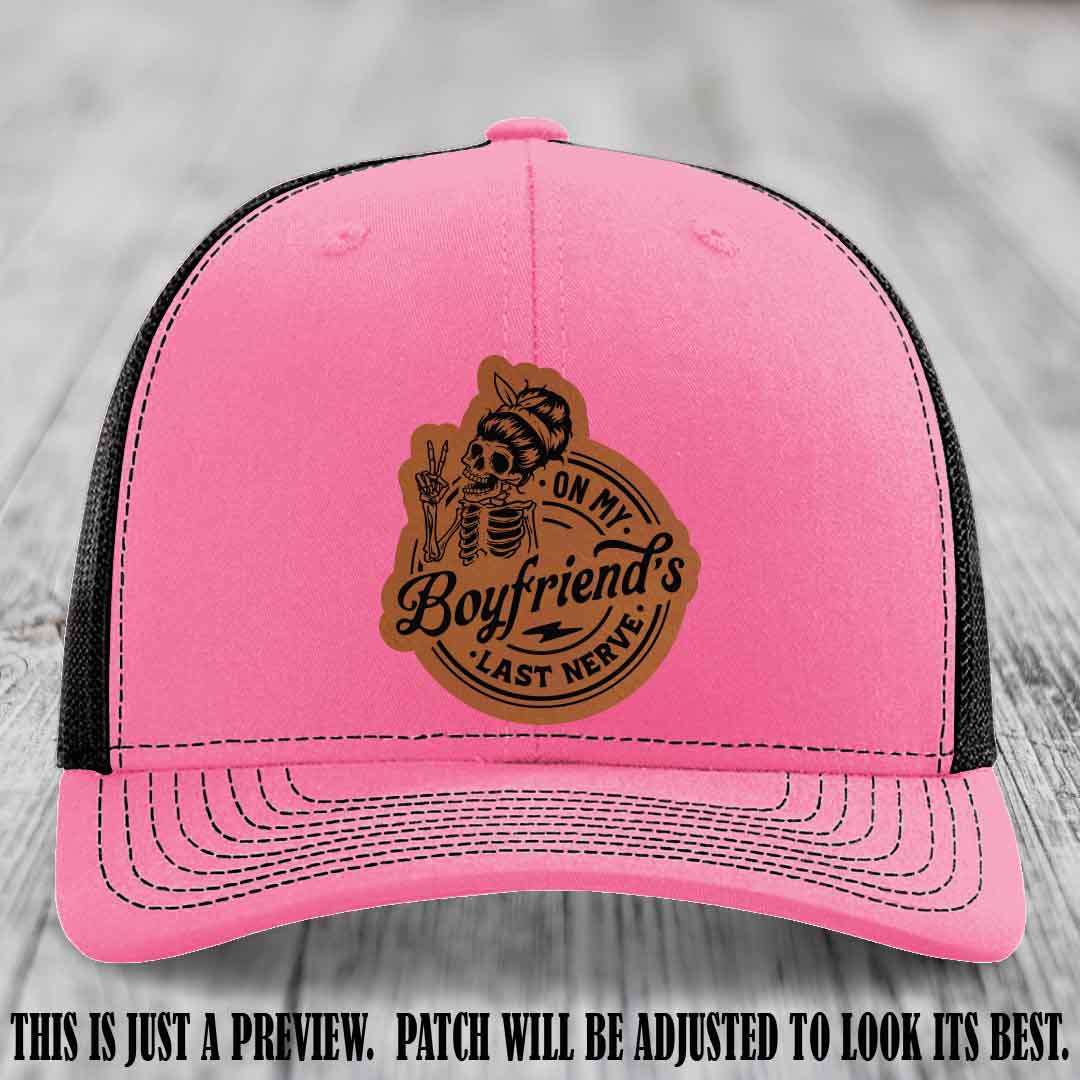 On My Boyfriend's Last Nerve Rawhide to Black Patch on Hot Pink to Black Hat, custom Richardson 112 leather patch hat