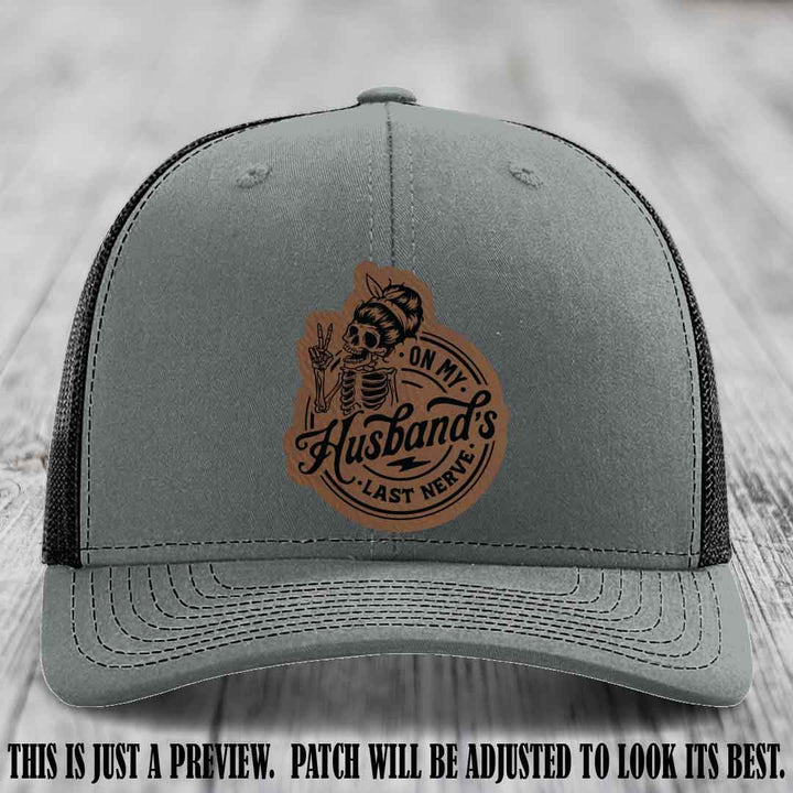On My Husband's Last Nerve Dark Brown to Black Patch on Heather Grey to Black Hat - Richardson 112 Leather Patch Hat