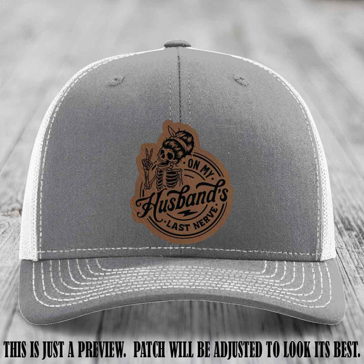 On My Husband's Last Nerve Dark Brown to Black Patch on Heather Grey to White Hat - Richardson 112 Leather Patch Hat
