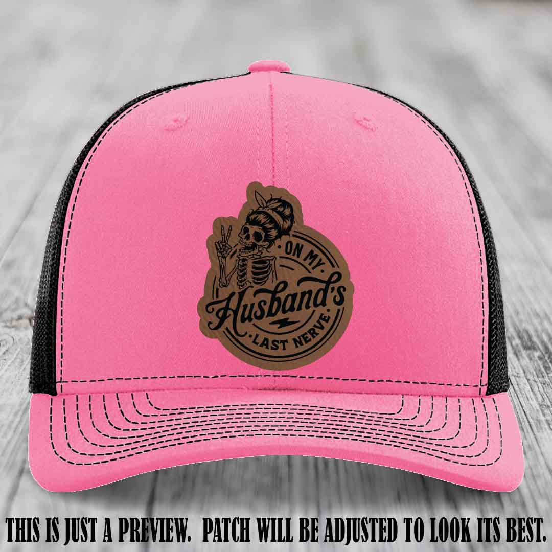 On My Husband's Last Nerve Dark Brown to Black Patch on Hot Pink to Black Hat - Richardson 112 Leather Patch Hat