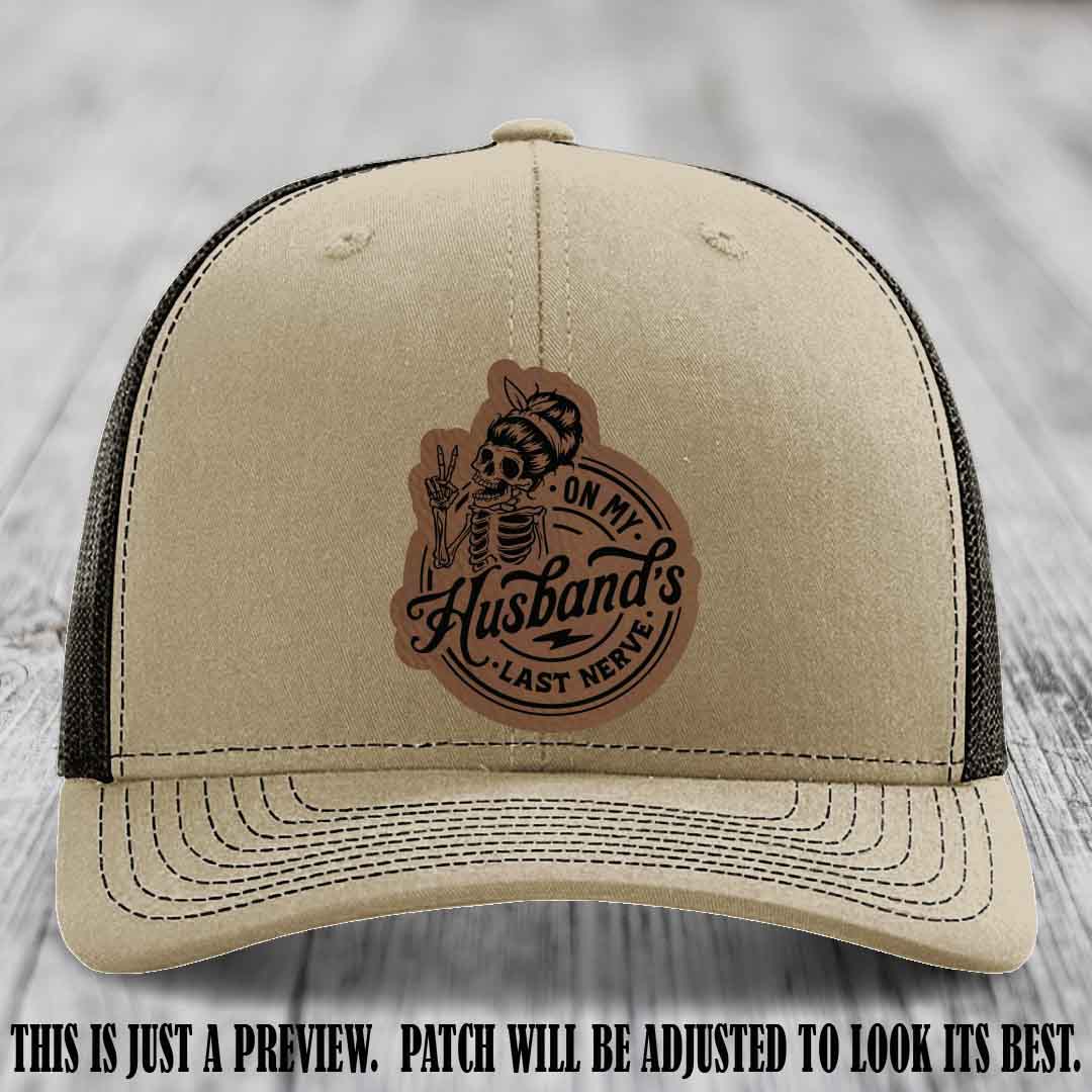 On My Husband's Last Nerve Dark Brown to Black Patch on Khaki to Coffee Hat - Richardson 112 Leather Patch Hat