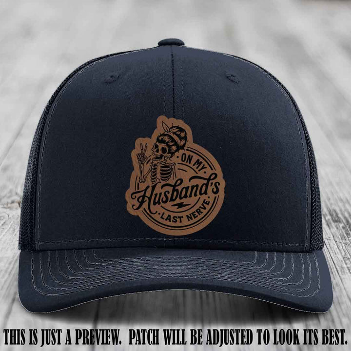 On My Husband's Last Nerve Dark Brown to Black Patch on Navy Hat - Richardson 112 Leather Patch Hat